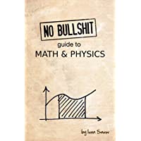No bullshit guide to math and physics